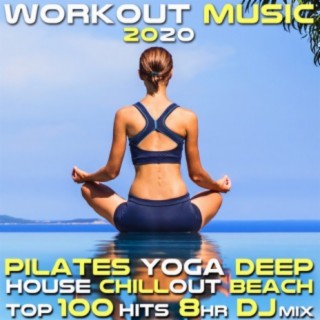 Workout Music 2020 Pilates Yoga Deep House Chill out 100 Hits 8 Hr DJ Mix