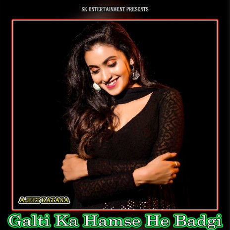 Galti Ka Hamse He Badgi | Boomplay Music