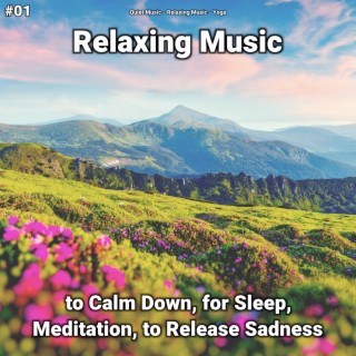 #01 Relaxing Music to Calm Down, for Sleep, Meditation, to Release Sadness
