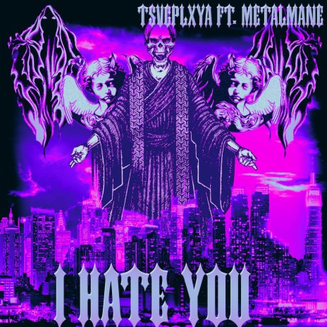 I Hate You ft. Metalmane