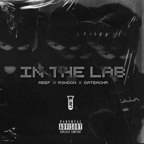 IN THE LAB ft. R3NDON & DATEACHR