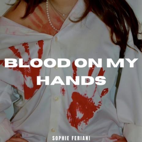 Blood on My Hands | Boomplay Music