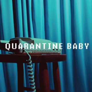 Quarantine Baby