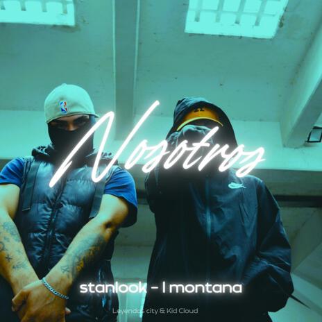 NOSOTROS ft. STANLOOK, L MONTANA & Kid Cloud