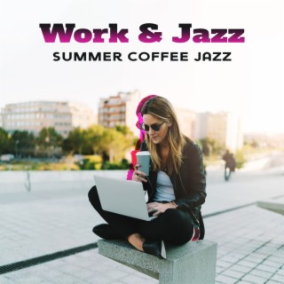 Work & Jazz: Summer Coffee Jazz