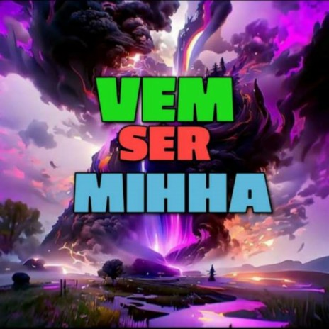 VEM SER MINHA