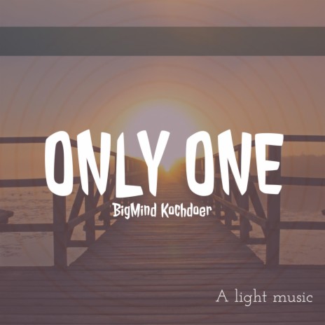 Only One | Boomplay Music