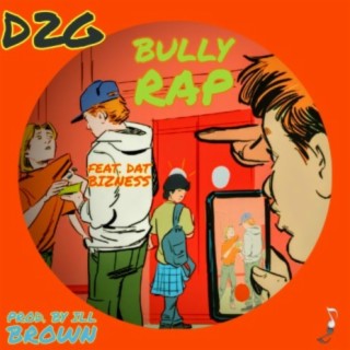 Bully Rap (feat. Dat Bizness)