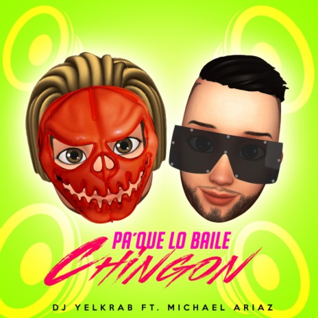 Pa' Que Lo Baile Chingon (feat. Michael Ariaz) | Boomplay Music