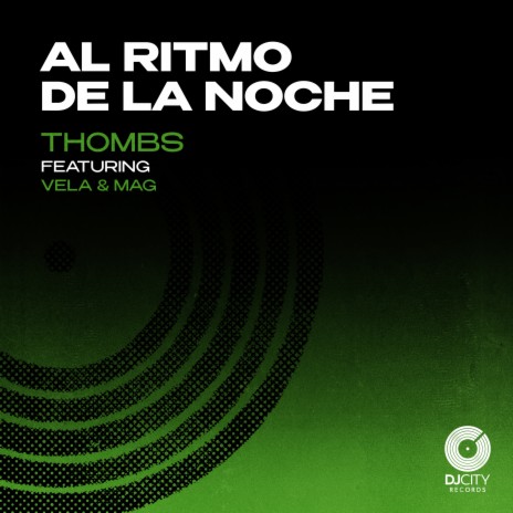 Al Ritmo De La Noche ft. Vela & MAG | Boomplay Music