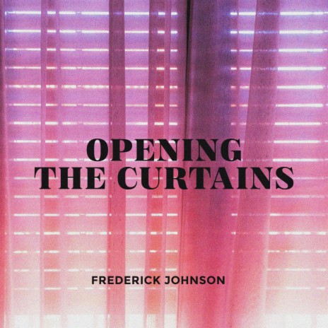 Opening the Curtains | Boomplay Music