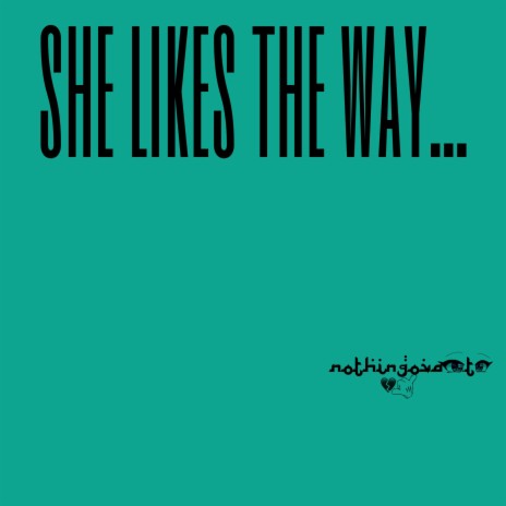 SHE LIKES THE WAY | Boomplay Music