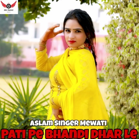 Pati Pe Bhandi Dhar Le | Boomplay Music