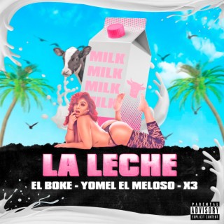 To' La Leche No Son Buena (with Yomel El Meloso, Leo RD & X3)