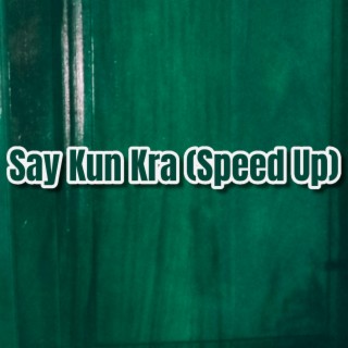 Say Kun Kra (Speed Up)