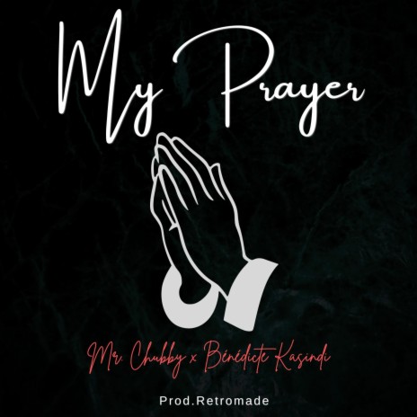 My Prayer (feat. Benedicte Kasindi) | Boomplay Music