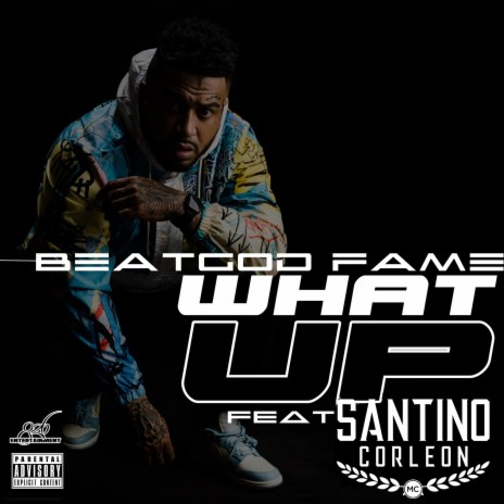 WHAT UP (Radio Edit) ft. SANTINO CORLEON