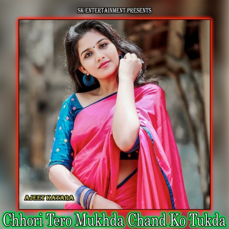 Chhori Tero Mukhda Chand Ko Tukda | Boomplay Music