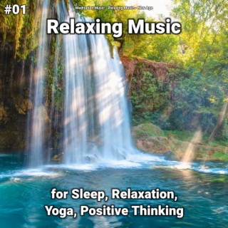 #01 Relaxing Music for Sleep, Relaxation, Yoga, Positive Thinking