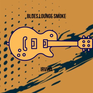 Blues Lounge Smoke