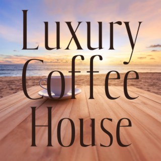 Luxury Coffee House: Pleasure Bossa Nova Jazz Music