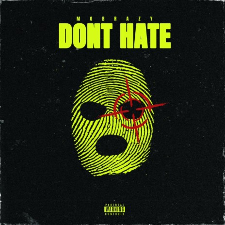 Don’t Hate ft. Jay Hunnid