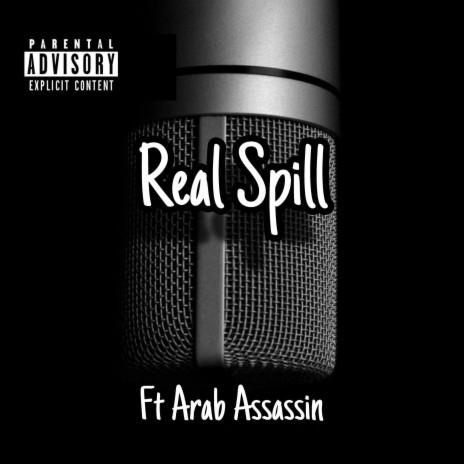 Real Spill ft. Arab Assassin | Boomplay Music