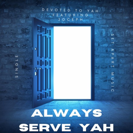 Always Serve YaH (Remastered) ft. Joceph | Boomplay Music