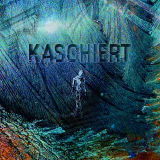 kaschiert lyrics | Boomplay Music