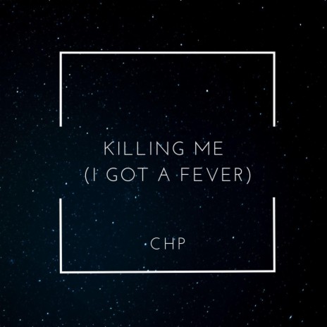 Killing Me (I got a Fever) | Boomplay Music