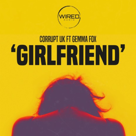 Girlfriend (Original Mix) ft. Gemma Fox | Boomplay Music