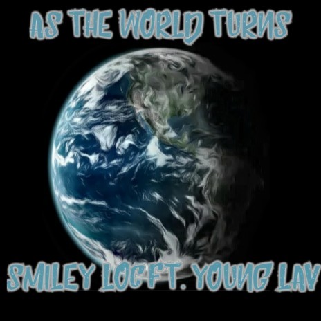 As The World Turns ft. Young Lav | Boomplay Music