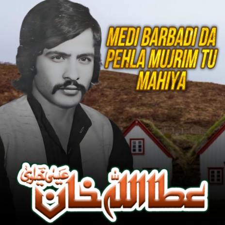 Medi Barbadi Da Pehla Mujrim Tu Mahiya | Boomplay Music