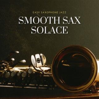 Smooth Sax Solace: Calming Jazz Melodies