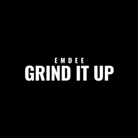 Grind it up | Boomplay Music