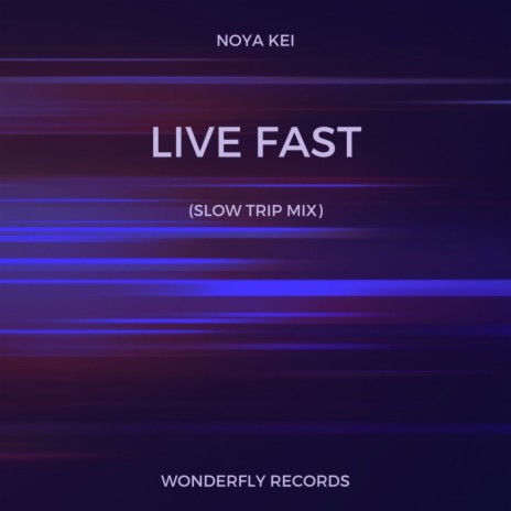 Live fast (Slow Trip Mix)