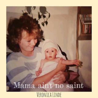 Mama Ain't No Saint