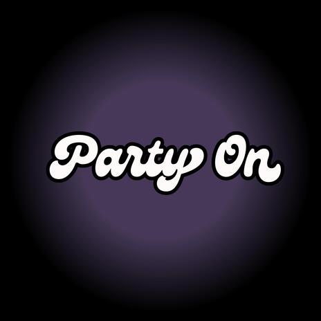 Party On | Boomplay Music