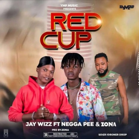 Red Cup ft. Negga Pee & Zona | Boomplay Music