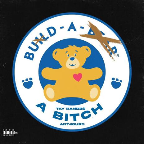 Build-A-Bitch ft. Ant4ours | Boomplay Music