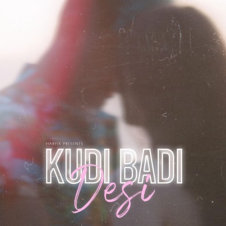 Kudi Badi Desi | Boomplay Music