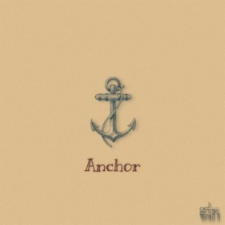 Anchor lyrics | Boomplay Music
