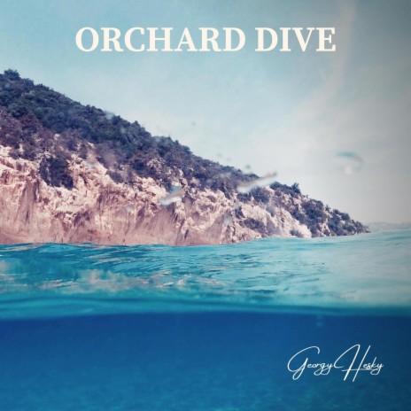 Orchard Dive | Boomplay Music