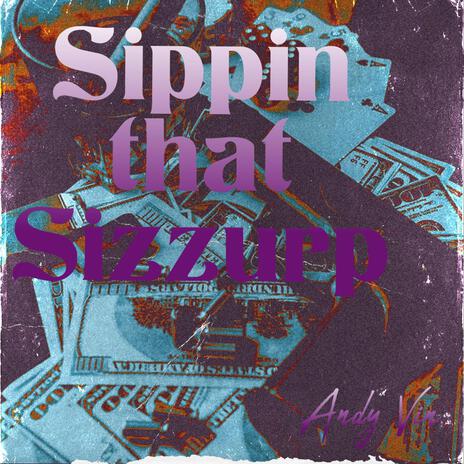 Sippin that Sizzurp | Boomplay Music