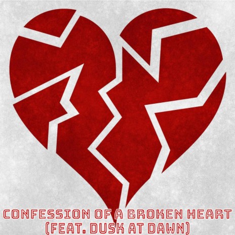 Confession Of A Broken Heart (feat. Dusk At Dawn)