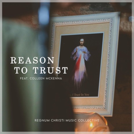 Reason to Trust ft. Colleen McKenna | Boomplay Music