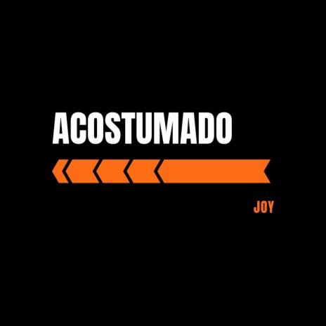 Acostumado ft. Joy & Fp | Boomplay Music