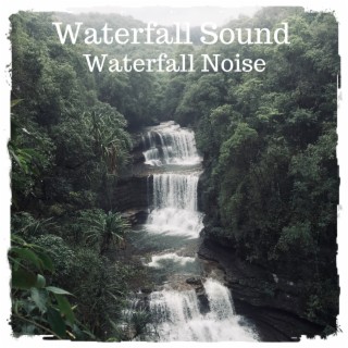 Waterfall Sound (Waterfall Noise)