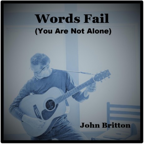 Words Fail (You Are Not Alone) | Boomplay Music