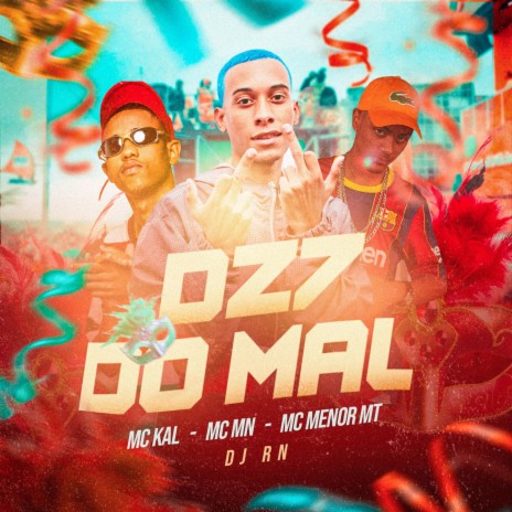 DZ7 DO MAL ft. MC MENOR MT & MC Kal | Boomplay Music